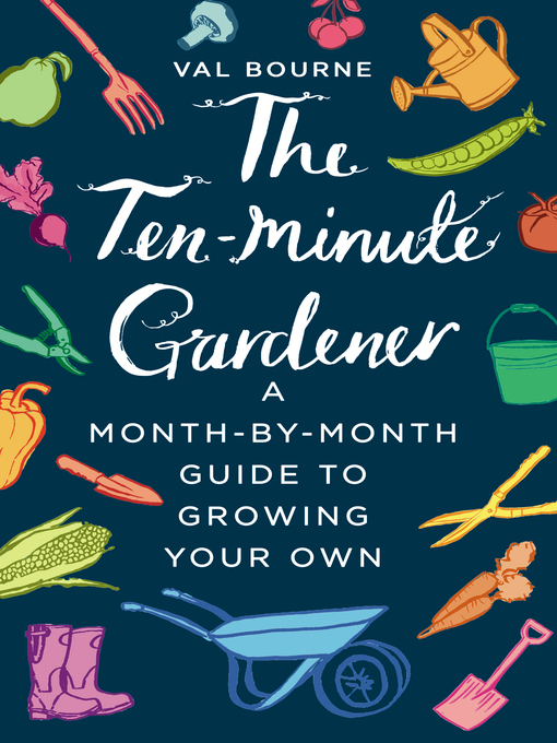 Cover image for The Ten-Minute Gardener